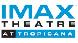 IMAX THEATRE at TROPICANA