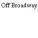 Off Broadway