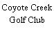 Coyote Creek Golf Club