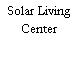 Solar Living Center
