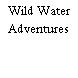 Wild Water Adventures