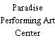 Paradise Performing Art Center