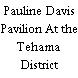 Pauline Davis Pavilion At the Tehama District Fairgrounds
