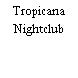 Tropicana Nightclub