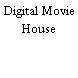 Digital Movie House