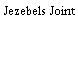 Jezebels Joint