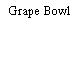 Grape Bowl