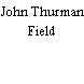 John Thurman Field