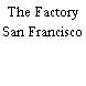 The Factory San Francisco