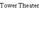 Tower Theater