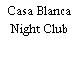 Casa Blanca Night Club