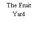 The Fruit Yard