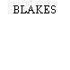 BLAKES