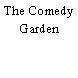 The Comedy Garden