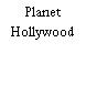 Planet Hollywood