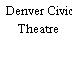 Denver Civic Theatre