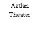 Aztlan Theater