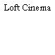 Loft Cinema