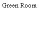 Green Room