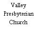 Valley Presbyterian Church