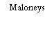 Maloneys