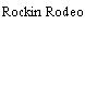 Rockin Rodeo