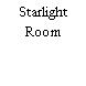 Starlight Room
