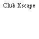 Club Xscape