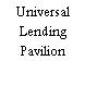 Universal Lending Pavilion