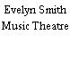 Evelyn Smith Music Theatre