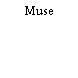 Muse