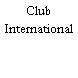 Club International