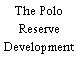 The Polo Reserve Development