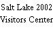 Salt Lake 2002 Visitors Center