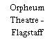 Orpheum Theatre - Flagstaff
