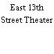 East 13th Street Theater