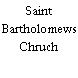 Saint Bartholomews Chruch