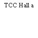 TCC Hall a