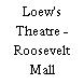 Loew's Theatre - Roosevelt Mall