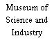 Museum of Science and Industry
