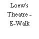 Loew's Theatre - E-Walk