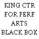 KING CTR FOR PERF ARTS BLACK BOX THEATRE