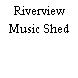 Riverview Music Shed