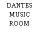 DANTES MUSIC ROOM