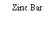 Zinc Bar