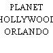 PLANET HOLLYWOOD ORLANDO