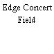 Edge Concert Field