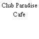 Club Paradise Cafe