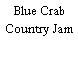 Blue Crab Country Jam