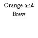 Orange and Brew